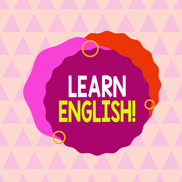 Text sign showing Learn English. Conceptual photo gain acquire knowledge in new language by study Asymmetrical uneven shaped format pattern object outline multicolour design. - Photo, Image