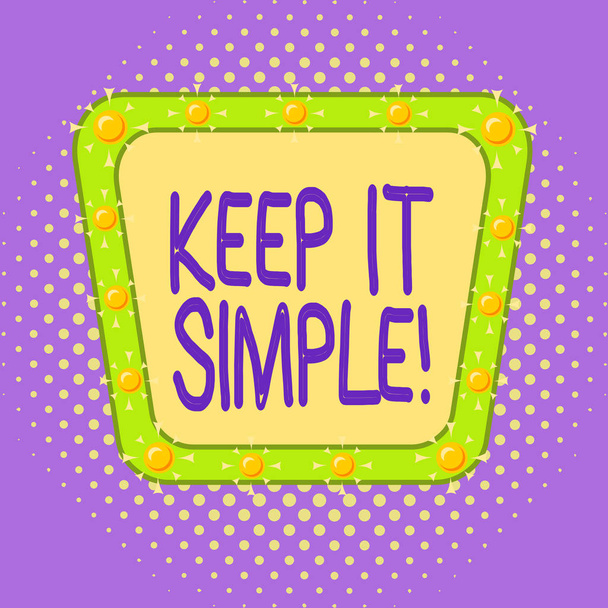 Conceptual hand writing showing Keep It Simple. Business photo text ask something easy understand not go into too much detail Asymmetrical uneven shaped pattern object multicolour design. - Photo, Image