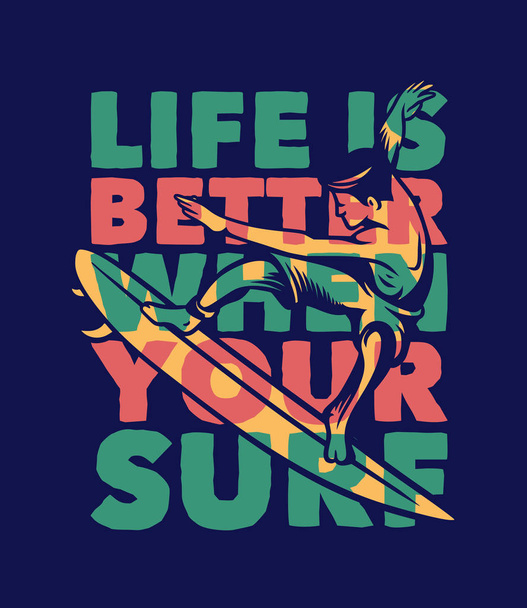 Жизнь становится лучше, когда серфинг цитируется с винтажной иллюстрацией
 - Вектор,изображение