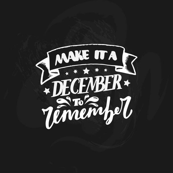 December Inspirational quote. Typography for calendar or poster, invitation, greeting card or t shirt. Vector lettering, calligraphy design. Text background - Vetor, Imagem