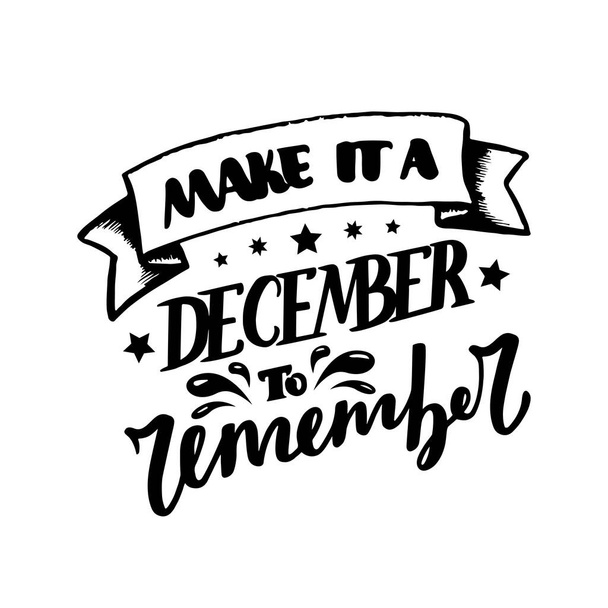 December Inspirational quote. Typography for calendar or poster, invitation, greeting card or t shirt. Vector lettering, calligraphy design. Text background - Vector, afbeelding