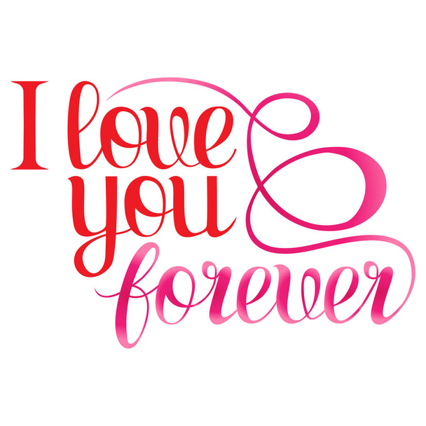 Schriftzug - i love you forever, Gestaltungselemente für Karten. Vektorillustration - Vektor, Bild