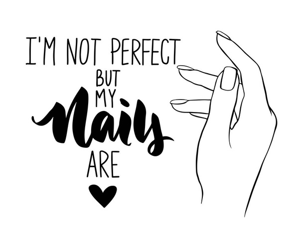 Vector Beautiful woman hands. Handwritten lettering about nails and manicure. - Vektor, kép