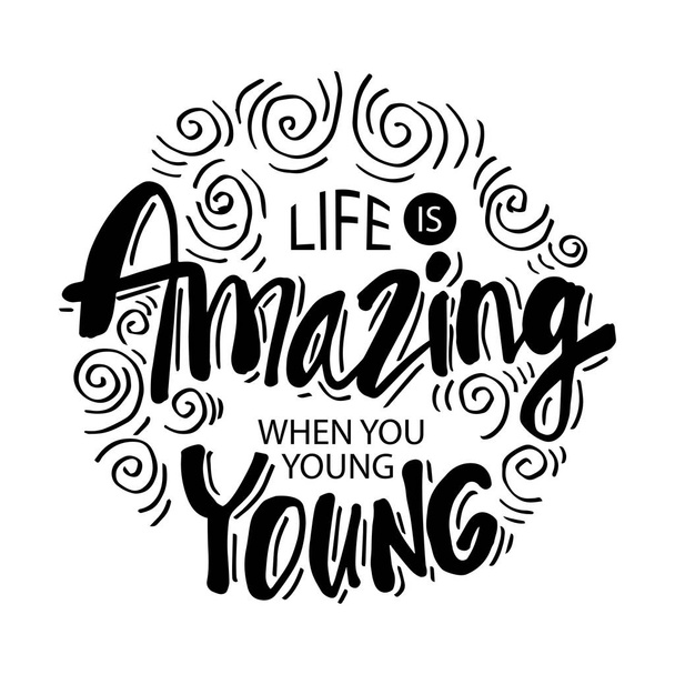 Life Is Amazing When You Are Young Inspirational Poster - Vector, Image