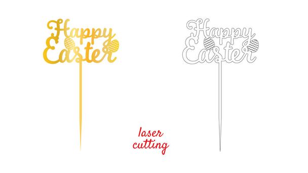 Sign Happy Easter cake topper for laser or milling cut. Cut for decoration design. Happy Easter topper. Holiday greeting. Elegant decoration. Laser cutting. Isolated design element - Vector, Image