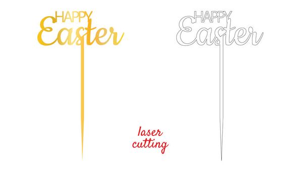 Írja alá Boldog Húsvéti torta tetején lézer vagy marás vágás. Kivágva díszítésnek. Boldog húsvéti csúcsot. Ünnepi üdvözlet. Elegáns dekoráció. Lézervágás. Elszigetelt tervezési elem - Vektor, kép