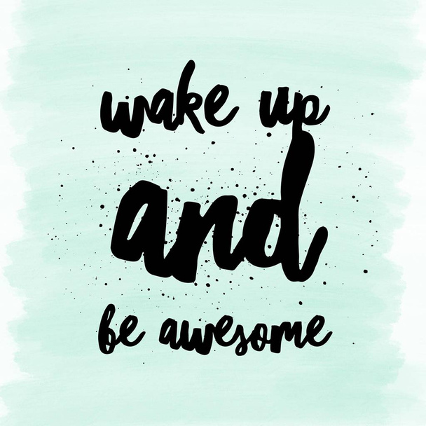 Vzbuď se a buď úžasná. Nejlepší motivační citáty a rčení o životě, moudrosti, pozitivních, povznášejících, posilujících, úspěšných, motivačních. - Fotografie, Obrázek