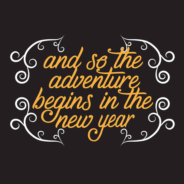 Nový rok Citace a slogan dobré pro Tee. A tak dobrodružství prosí - Vektor, obrázek