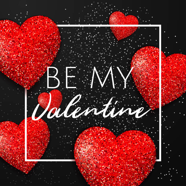Happy valentines day romantic design elements. Be my Valentine. Love. Black Background With glitter red hearts ornaments and lettering in white frame. Vector illustration invitation, greeting, flyer. - Διάνυσμα, εικόνα