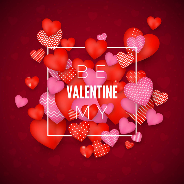 Be my Valentine card. Happy Valentines day. Red and pink Hearts around white frame with greeting text. Vector illustration - Vector, afbeelding