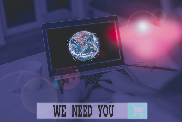 Text sign showing We Need You. Business photo text to fulfill the needs of the assignment duty or obligation Picture photo system network scheme modern technology smart device and Elements of this image furnished by NASA - Fotografie, Obrázek