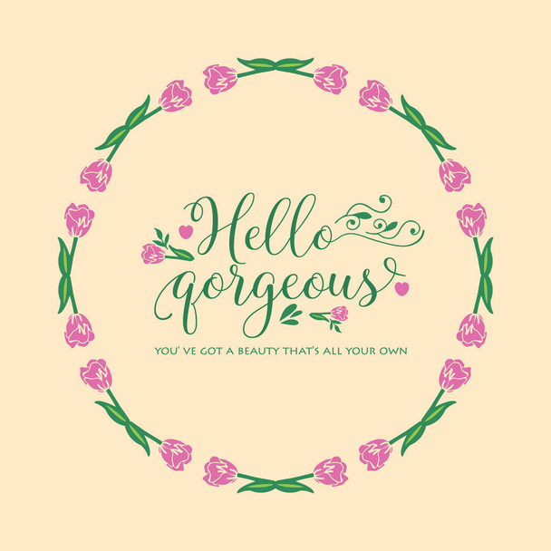 Decoration of hello gorgeous card, with beautiful of leaf and floral frame. Vector - Vektor, Bild