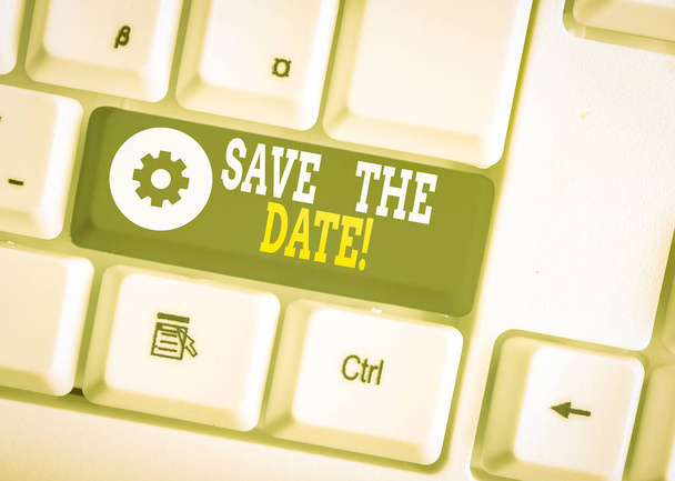 Word writing text Save The Date. Business photo showcasing Organizing events well make day special event organizers White pc keyboard with empty note paper above white background key copy space - Photo, Image