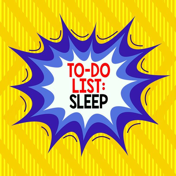 Teksti merkki näyttää To Do List Sleep. Business photo showcasing Tekemistä Ensisijainen tavoite on levätä Epäsymmetrinen epätasainen muotoinen muoto kuvio objekti hahmotella monivärinen muotoilu
 - Valokuva, kuva