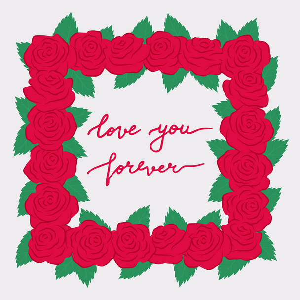 Vector illustration. Red rose buds and green leaves. Frame of roses with the lettering "Love you forever" - Vektor, Bild