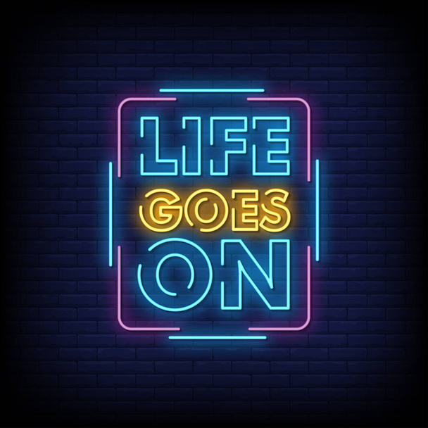 Life goes on glowing lettering on dark wall background, simply vector illustration  - Vecteur, image