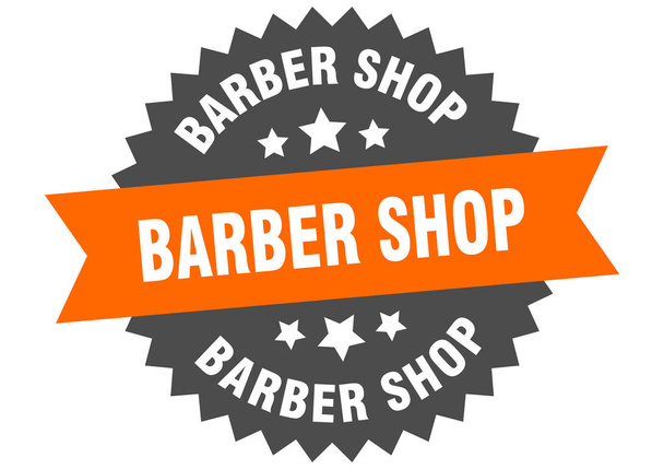 barber shop sign. barber shop circular band label. round barber shop sticker - Wektor, obraz