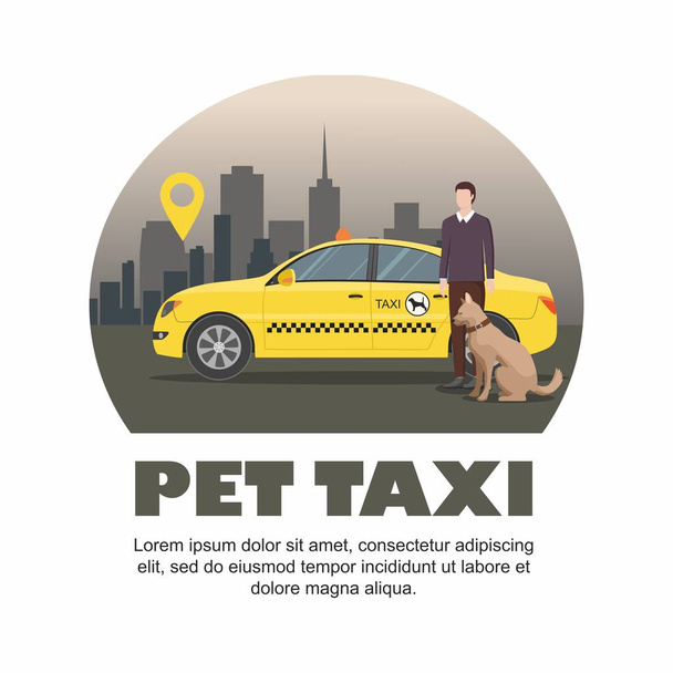 Pet taxi. Man with a dog and taxi in the background of the city. - Vector, Image