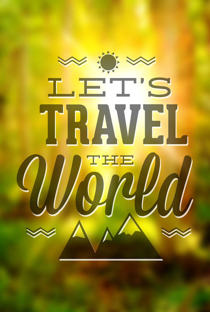 Digital illustration of an inspirational quote saying 'let`s travel the world' - Photo, Image