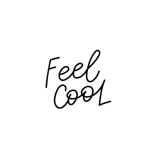 Feel cool calligraphy quote lettering - Vektor, kép