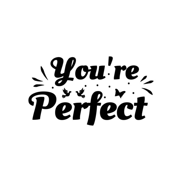Zdanie miłosne "Jesteś idealna". Ręcznie rysowany plakat typograficzny. Romantyczna pocztówka. Miłość pocztówki wektor ilustracja na białym tle - Wektor, obraz