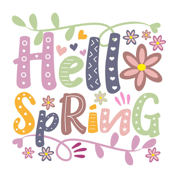 Hello Tavasz színes szöveg levelek és virágok. Jó üdvözlőlap, poszter, banner, textil nyomat, és ajándék design. - Vektor, kép
