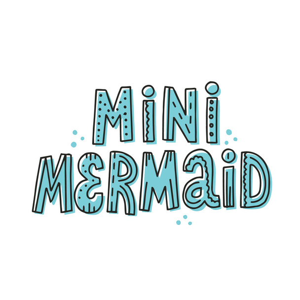 Mini-Meerjungfrau-Slogan. Handgezeichneter Vektor-Schriftzug für Schwimmtex - Vektor, Bild