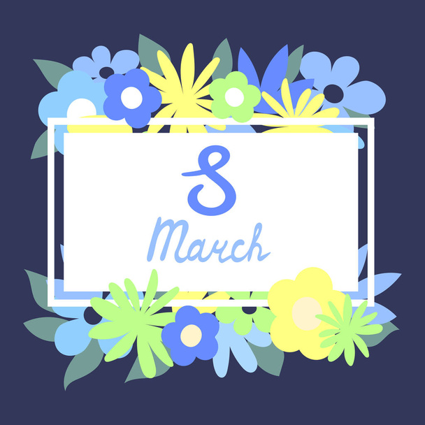 8 maart. Een mooie ansichtkaart voor Internationale Vrouwendag met prachtige lentebloemen en een schattig handgeschreven lettertype. Vlakke geïsoleerde vector illustratie op witte achtergrond. - Vector, afbeelding