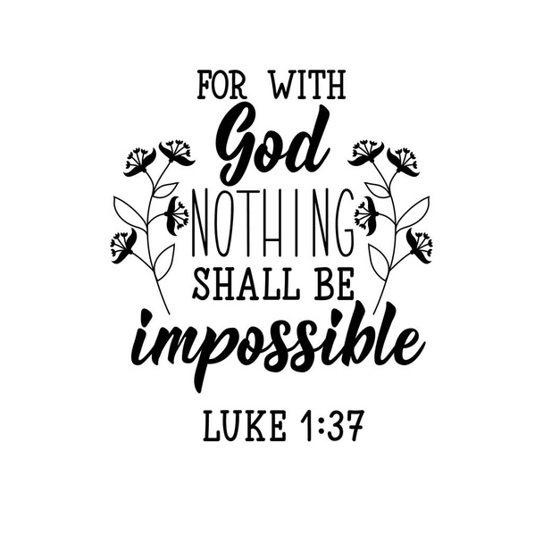 For with God nothing shall be impossible. Lettering. calligraphy vector. Ink illustration. - Vector, Image