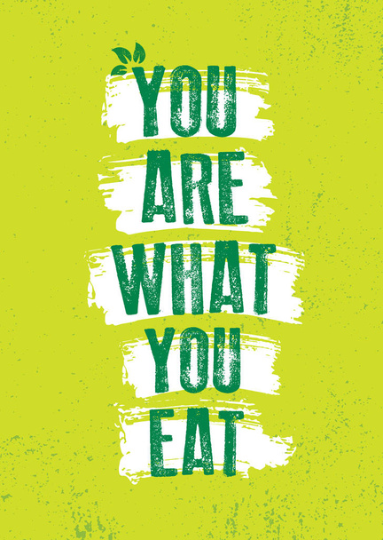 You Are What You Eat. Inspiring Typography Creative Motivation Quote Vector Template. - Vecteur, image