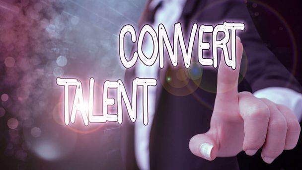 Text sign showing Convert Talent. Conceptual photo to bring over from one special natural ability or aptitude. - Photo, Image