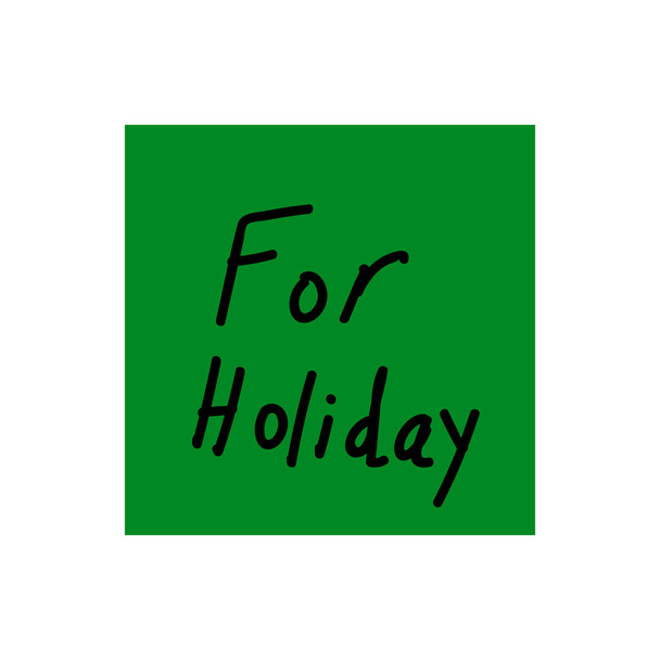 note with text written FOR HOLIDAY. Vector - Vector, Image