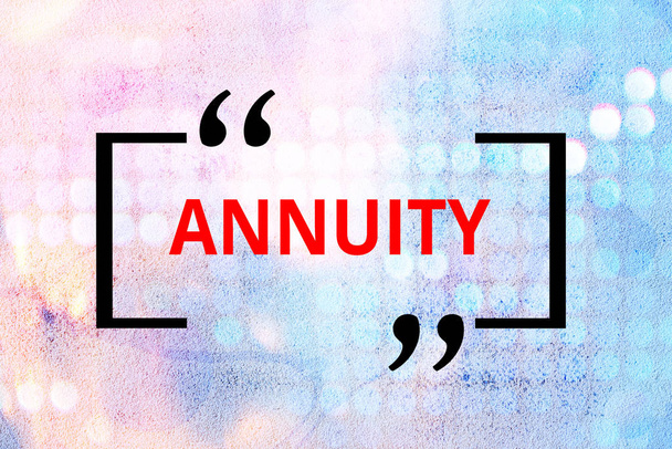 Conceptual hand writing showing Annuity. Business photo text fixed sum of money paid to someone each year Series of payments. - Photo, Image