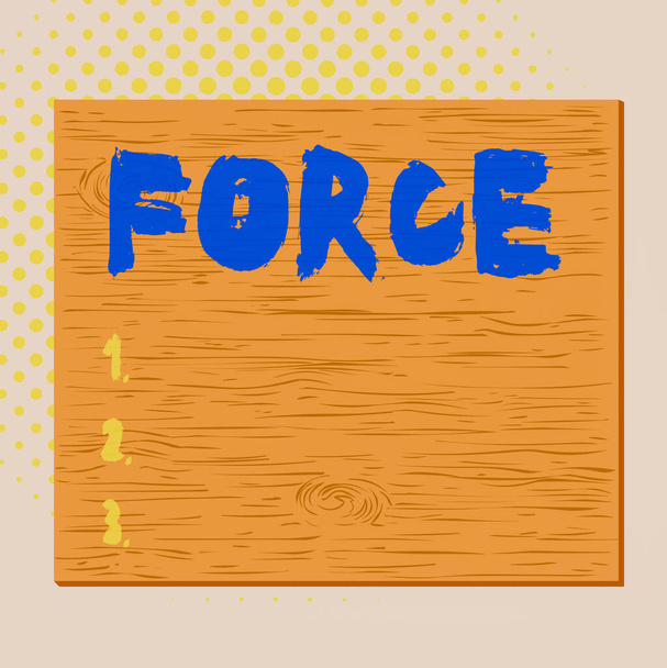 Word writing text Force. Business concept for strength or energy as an attribute of physical action or movement Square rectangle unreal cartoon wood wooden nailed stuck on coloured wall. - Photo, Image