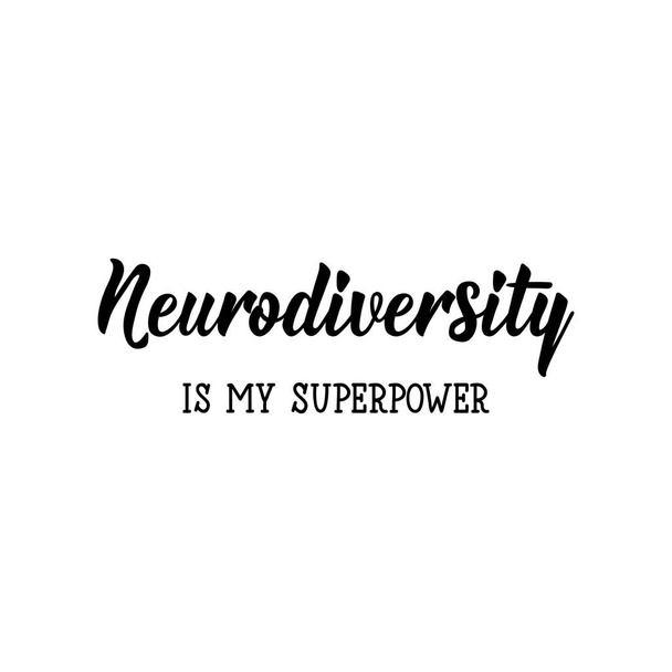 La neurodiversidad es mi superpoder. Letras. vector de caligrafía. Ilustración de tinta. Día Mundial del Autismo
. - Vector, imagen