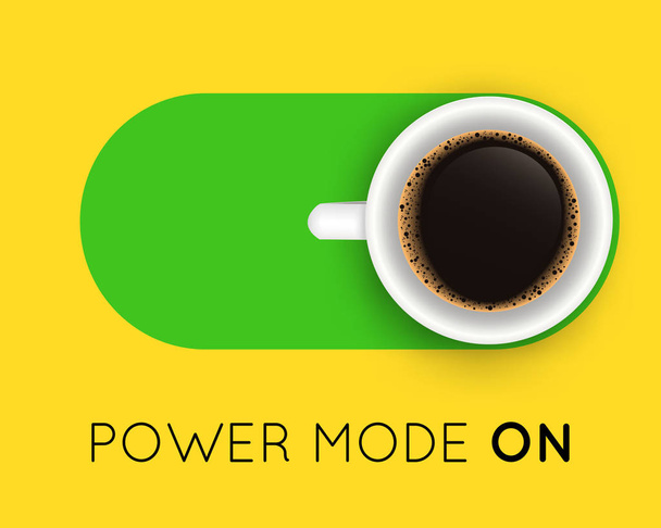 Vektorová ilustrace s výhledem na šálek kávy a režimem Power On. Creative plakát s realistickým hrnečkem a espressem pro design kavárny - Vektor, obrázek