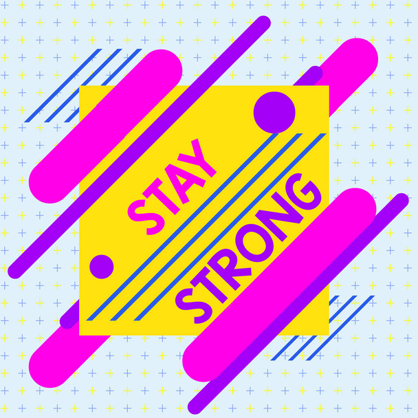 Text sign showing Stay Strong. Conceptual photo have a clarity and never give up with what you want out of life Asymmetrical uneven shaped format pattern object outline multicolour design. - Fotoğraf, Görsel