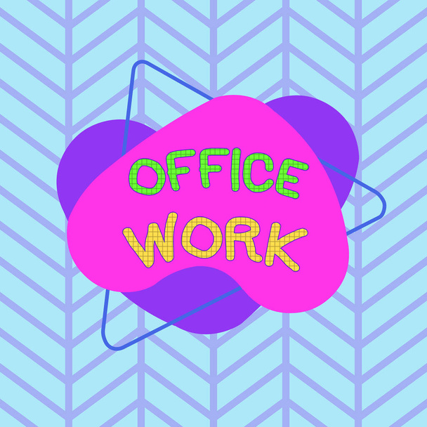 Text sign showing Office Work. Conceptual photo any clerical or administrative work for an organization Asymmetrical uneven shaped format pattern object outline multicolour design. - Fotografie, Obrázek
