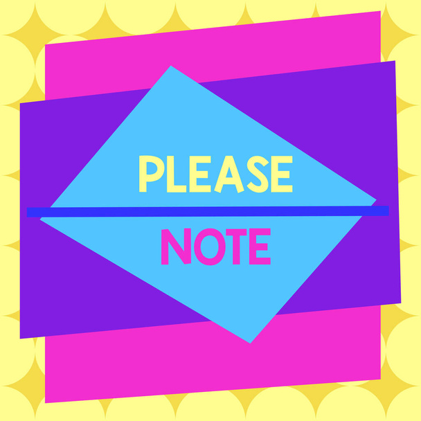 Writing note showing Please Note. Business photo showcasing formal way to direct showing s is attention to some information Asymmetrical format pattern object outline multicolor design. - Fotoğraf, Görsel