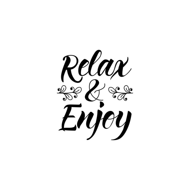 Relax and enjoy. Ink hand lettering. Modern brush calligraphy. Inspiration graphic design typography element. - Wektor, obraz