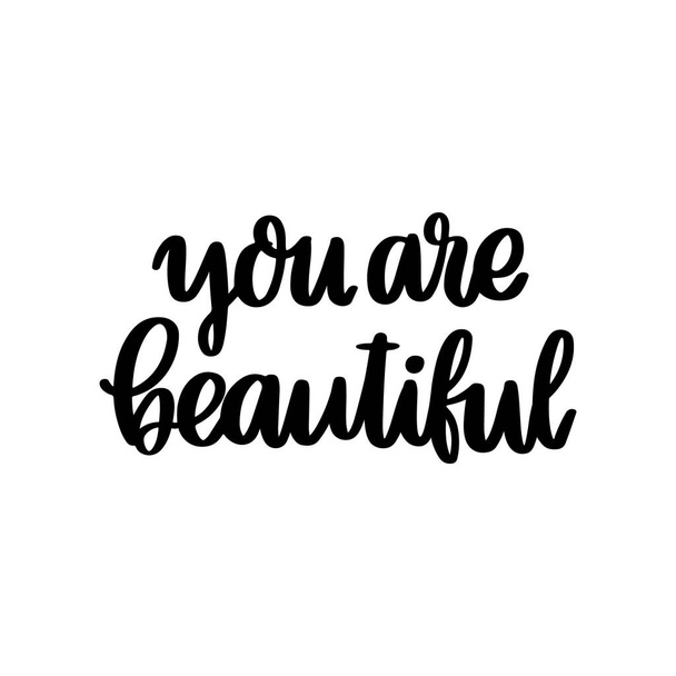 The hand-drawing inspirational quote: You are beautiful, in a trendy calligraphic style. It can be used for card, mug, brochures, poster, t-shirts, phone case etc. - Vector, afbeelding