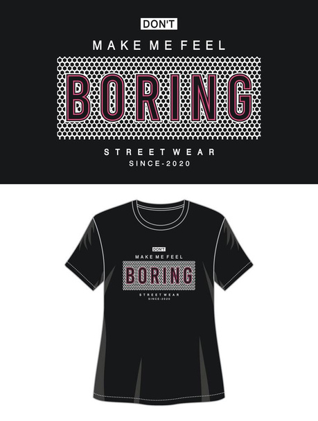 don't make me feel boring typography for print t shirt - Vector, Image