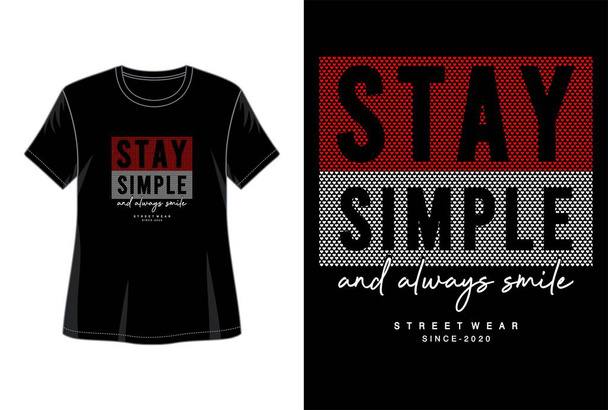 stay simple typography for print t shirt - Vector, Image