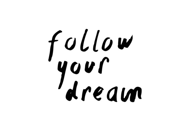 inspirational quote follow your dream. Lettering inspirational quote design - Vektor, kép