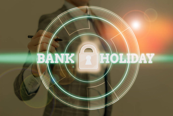 Scrivere una nota che mostra Bank Holiday. Business photo showcase Un giorno in cui le banche sono ufficialmente chiuse come giorno festivo
. - Foto, immagini