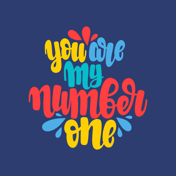 Illustration of You are my Number One. Vector lettering. Design for cards, clothes and other - Vektör, Görsel