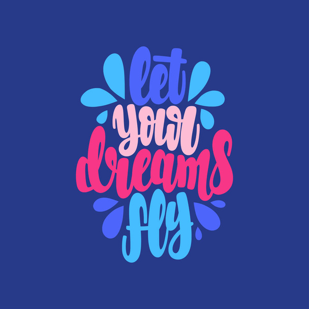 Illustration of Let Your Dreams Fly. Vector lettering. Design for cards, clothes and other - Vektor, kép