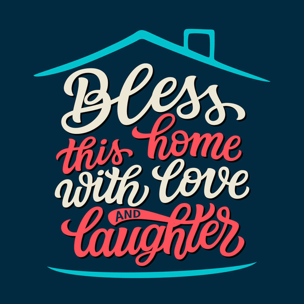 Bu evi sevgi ve kahkaha ile kutsa. Ev şeklinde el yazısı alıntısı. Ev dekorasyonları, düğün, posterler, kartlar için vektör tipografisi - Vektör, Görsel
