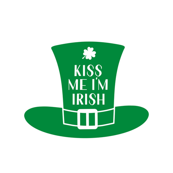 Kiss me I m Irish hand lettering on green Leprechaun s hat. Funny St. Patricks day quote typography poster. Vector template for greeting card, banner, sticker, . badge, t-shirt, etc. - Vektor, Bild