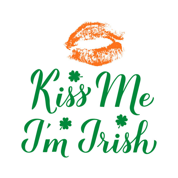 Kiss me I m Irish calligraphy hand lettering with lips print. Funny St. Patricks day quote with lipstick kiss. Vector template for greeting card, typography poster, banner, poster, sticker. - Wektor, obraz